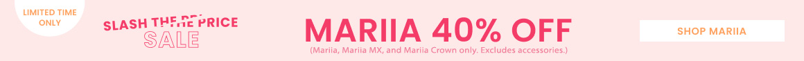 40% off Mariia, Mariia MX, and Mariia Crown